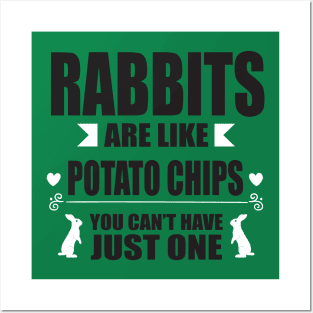 Rabbits are like potatoe chips Posters and Art